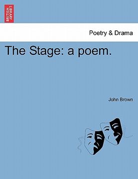 portada the stage: a poem. (en Inglés)