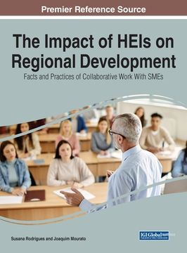portada The Impact of HEIs on Regional Development: Facts and Practices of Collaborative Work With SMEs