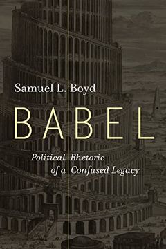 portada Babel: Political Rhetoric of a Confused Legacy (en Inglés)