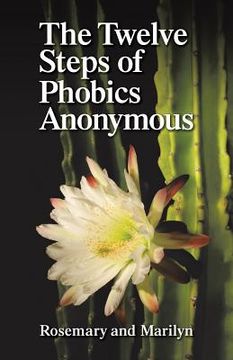 portada The Twelve Steps of Phobics Anonymous (en Inglés)