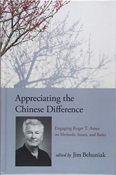 portada Appreciating the Chinese Difference: Engaging Roger t. Ames on Methods, Issues, and Roles (Suny Series in Chinese Philosophy and Culture) (en Inglés)
