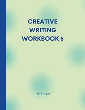 portada Creative Writing Workbook 5: Your Writing Routine Made Easier (en Inglés)