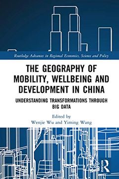 portada The Geography of Mobility, Wellbeing and Development in China: Understanding Transformations Through Big Data (en Inglés)