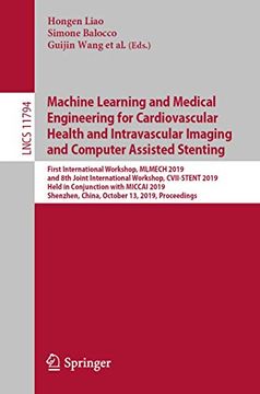 portada Machine Learning and Medical Engineering for Cardiovascular Health and Intravascular Imaging and Computer Assisted Stenting: First International. 11794 (Lecture Notes in Computer Science) (en Inglés)