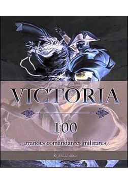 portada Victoria 100: Grandes Comandantes Militares