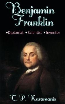 portada Benjamin Franklin: Diplomat, Scientist, Inventor (en Inglés)
