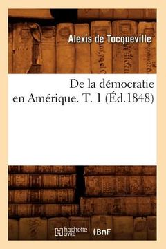 portada de la Démocratie En Amérique. T. 1 (Éd.1848) (en Francés)