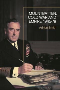 portada Mountbatten, Cold War and Empire, 1945-79 (en Inglés)