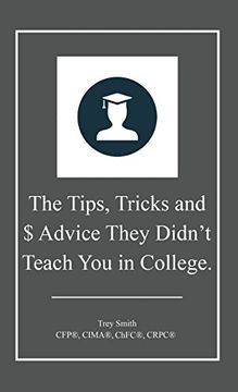 portada The Tips, Tricks and $ Advice They Didn't Teach You in College (en Inglés)