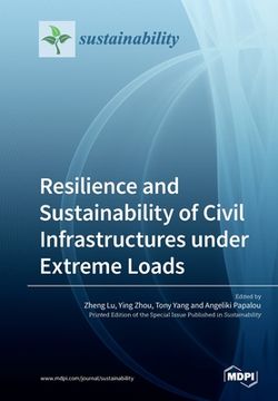 portada Resilience and Sustainability of Civil Infrastructures under Extreme Loads (en Inglés)