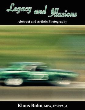 portada legacy and illusions: abstract and artistic photography (en Inglés)