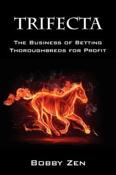 portada trifecta: the business of betting thoroughbreds for profit (en Inglés)