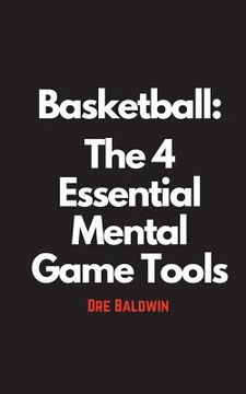 portada Basketball: The 4 Essential Mental Game Tools (en Inglés)