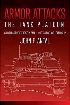 portada Armor Attacks: The Tank Platoon: An Interactive Exercise in Small-Unit Tactics and Leadership (en Inglés)