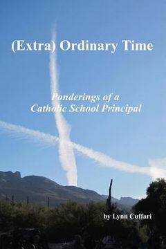 portada (Extra) Ordinary Time: Ponderings of a Catholic School Principal (en Inglés)