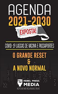 portada Agenda 2021-2030 Exposta! Covid-19 Lascas de Vacina e Passaportes; O Grande Reset e a Novo Normal; Notícias não Relatadas e Reais (1) (Truth Anonymous) (in Portuguese)
