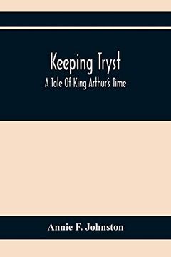 portada Keeping Tryst; A Tale of King Arthur'S Time (en Inglés)