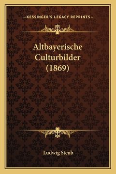 portada Altbayerische Culturbilder (1869) (en Alemán)