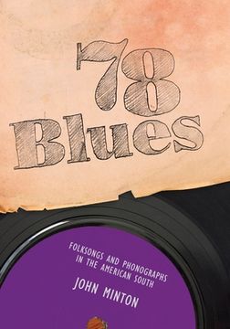 portada 78 blues: folksongs and phonographs in the american south (in English)
