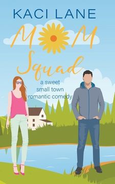 portada Mom Squad: A Sweet, Small Town Romantic Comedy (en Inglés)