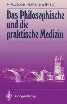 portada Das Philosophische und die praktische Medizin (Brücken von der Psychosomatik zur Allgemeinmedizin)