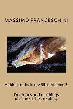 portada Hidden truths in the Bible. Volume 3.: Doctrines and teachings obscure at first reading.