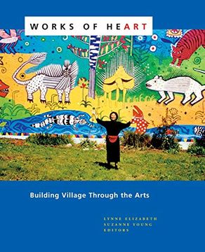 portada Works of Heart: Building Village Through the Arts (en Inglés)