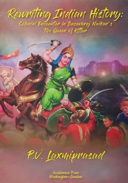 portada Rewriting Indian History: Colonial Encounter in Basavaraj Naikar’S the Queen of Kittur (in English)