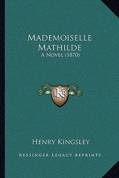 portada mademoiselle mathilde: a novel (1870) (en Inglés)
