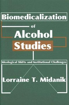 portada biomedicalization of alcohol studies: ideological shifts and institutional challenges (en Inglés)