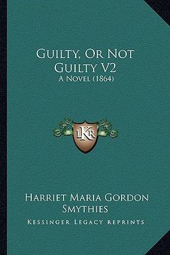 portada guilty, or not guilty v2: a novel (1864) (in English)