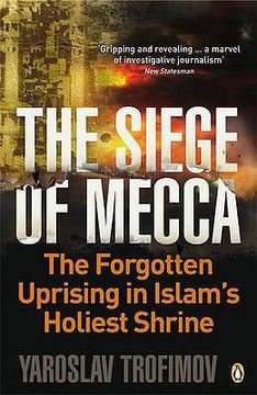 portada siege of mecca: the forgotten uprising in islam's holiest shrine (en Inglés)
