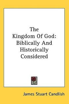 portada the kingdom of god: biblically and historically considered