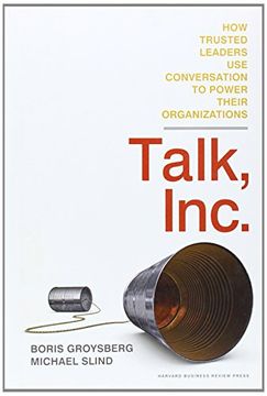portada Talk, Inc.: How Trusted Leaders Use Conversation to Power Their Organizations (en Inglés)
