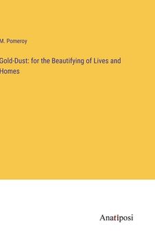 portada Gold-Dust: for the Beautifying of Lives and Homes (in English)