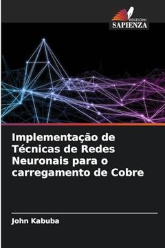 portada Implementação de Técnicas de Redes Neuronais Para o Carregamento de Cobre (in Portuguese)