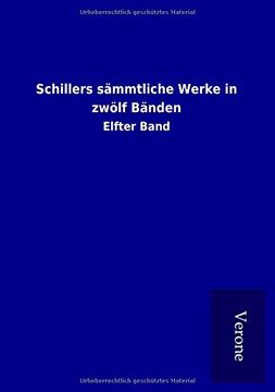 portada Schillers Smmtliche Werke in Zwlf Bnden Elfter Band (en Alemán)