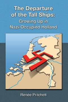 portada The Departure of the Tall Ships: Growing Up in Nazi-Occupied Holland