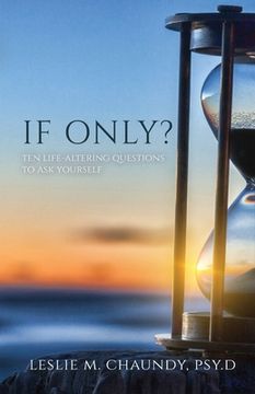 portada If Only: Ten Life-Altering Questions to Ask Yourself (en Inglés)