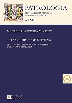 portada The Church of Smyrna: History and Theology of a Primitive Christian Community (Patrologia – Beiträge zum Studium der Kirchenväter) (en Inglés)