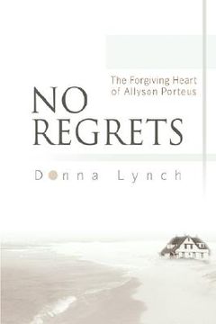 portada no regrets: the forgiving heart of allyson porteus
