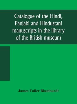 portada Catalogue of the Hindi, Panjabi and Hindustani manuscripts in the library of the British museum (in English)