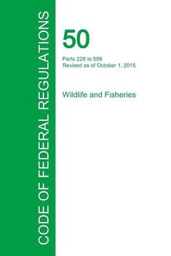 portada Code of Federal Regulations Title 50, Volume 11, October 1, 2015 (en Inglés)