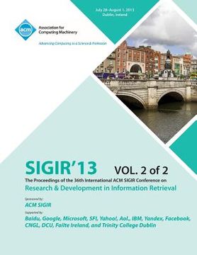 portada Sigir 13 the Proceedings of the 36th International ACM Sigir Conference on Research & Development in Information Retrieval V2 (en Inglés)