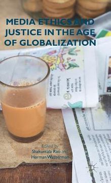 portada Media Ethics and Justice in the Age of Globalization (en Inglés)
