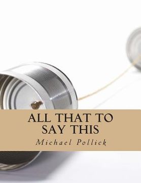 portada All That To Say This: Collected Works (en Inglés)
