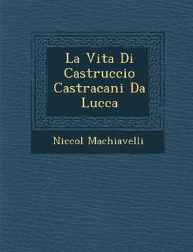 portada La Vita Di Castruccio Castracani Da Lucca (en Italiano)