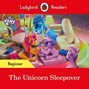 portada Ladybird Readers Beginner Level? My Little Pony? The Unicorn Sleepover (Elt Graded Reader)