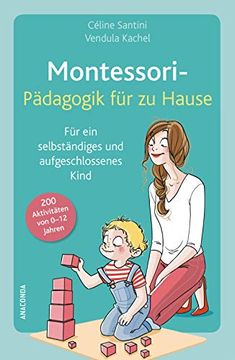 portada Montessori-Pdagogik fr zu Hause: 200 Aktivitten von 0-12 Jahren (en Alemán)