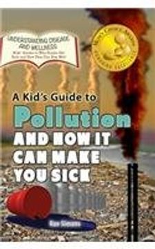 portada A Kid's Guide to Pollution and How It Can Make You Sick (Understanding Disease and Wellness)